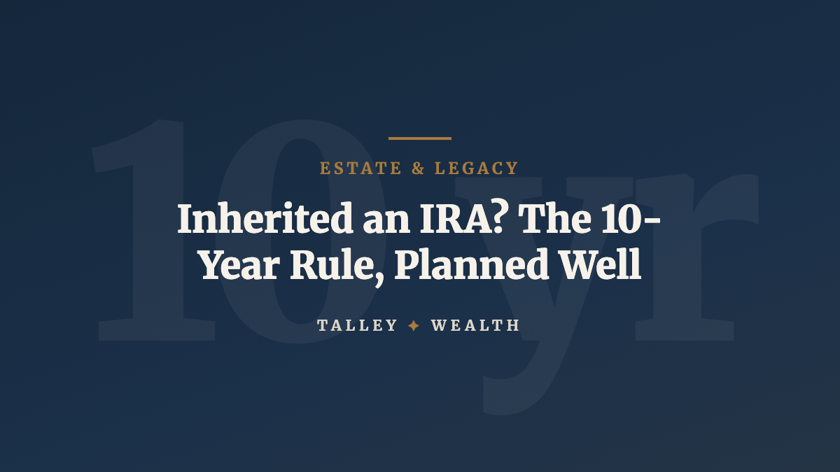 Inherited an IRA? The 10-Year Rule and the Beneficiary-Designation Trap
