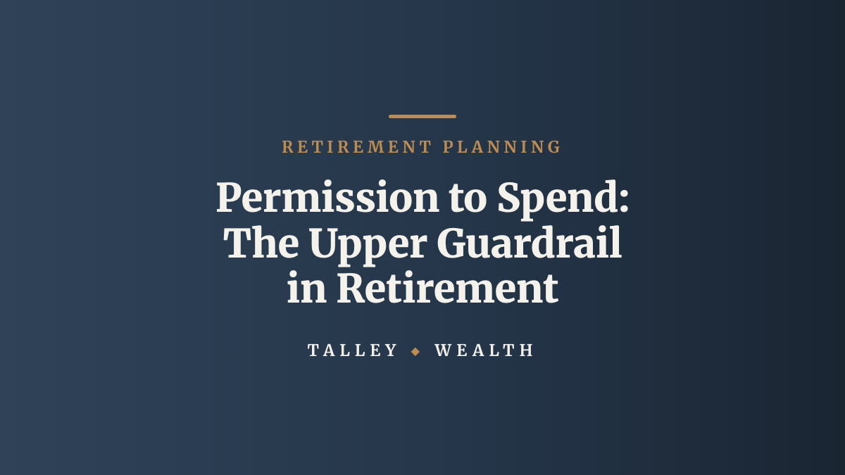 Can I Afford to Spend More in Retirement? The Upper Guardrail