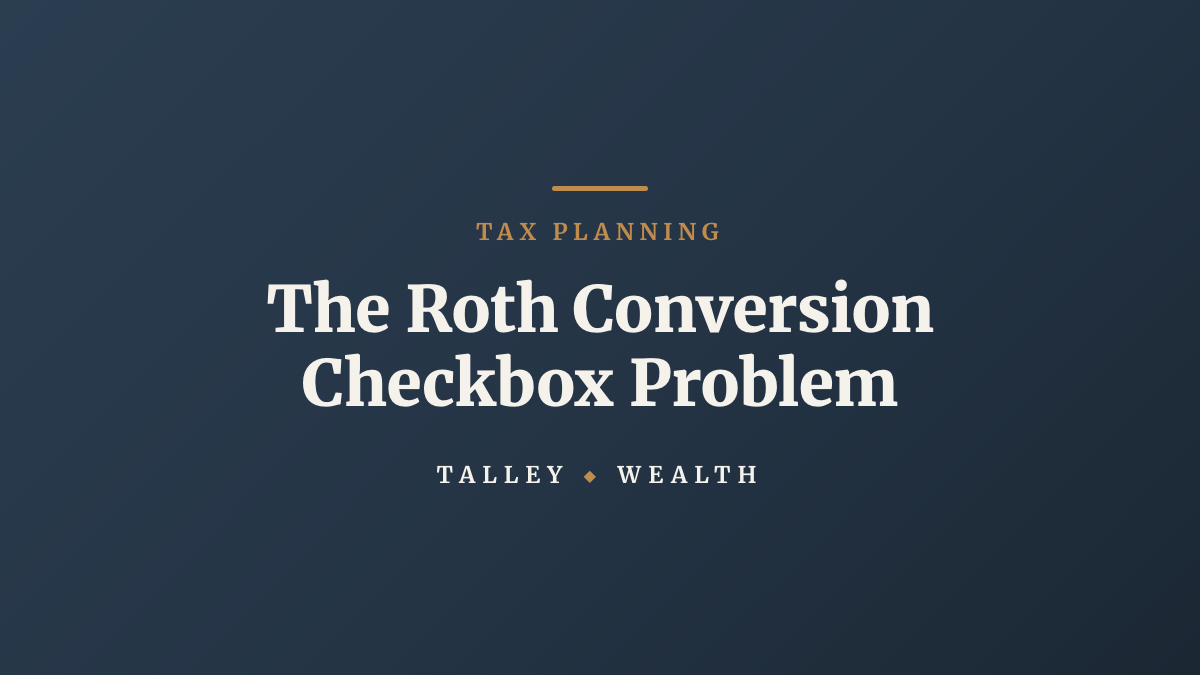 The Roth Conversion Checkbox Problem
