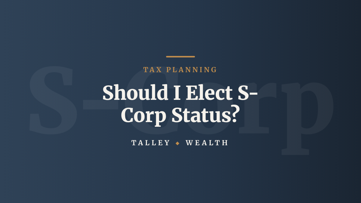 Should I Elect S-Corp Status?